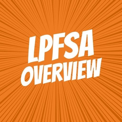 LPFSA Overview Captain Contributor Explains Limited Purpose FSAs!